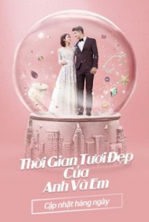 Thời Gian Tươi Đẹp Của Anh Và Em